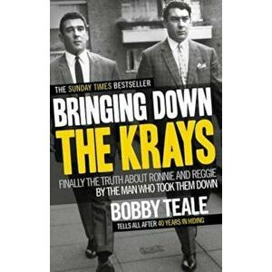 Bringing Down The Krays, Paperback - Bobby Teale imagine
