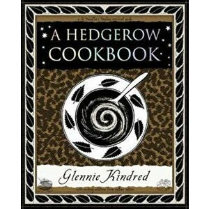 Hedgerow Cookbook, Paperback - Glennie Kindred imagine
