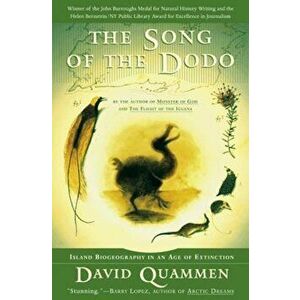 The Song of the Dodo: Island Biogeography in an Age of Extinctions, Paperback - David Quammen imagine