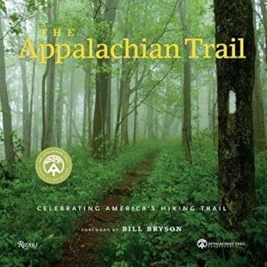 The Appalachian Trail: Celebrating America's Hiking Trail, Hardcover - Brian King imagine