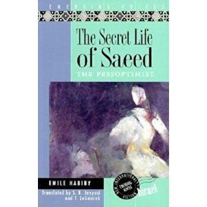 The Secret Life of Saeed: The Pessoptimist, Paperback - Emile Habiby imagine