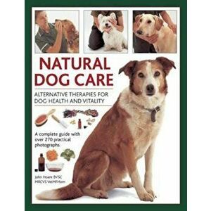 Natural Dog Care, Hardcover - John Hoare imagine