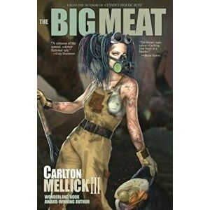 The Big Meat, Paperback - Carlton Mellick III imagine