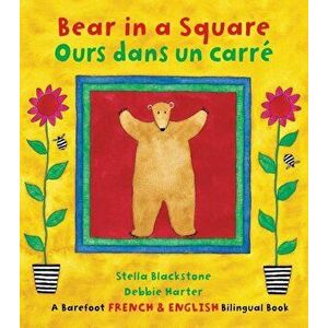 Bear in a Square/Ours Dans Un Carre, Paperback - Stella Blackstone imagine
