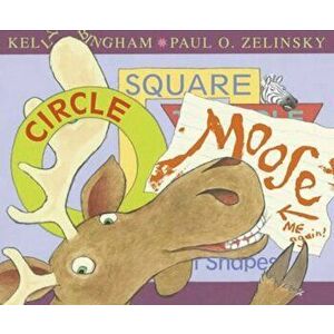 Circle, Square, Moose, Paperback - Kelly Bingham imagine
