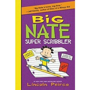Big Nate Super Scribbler, Paperback - Lincoln Peirce imagine