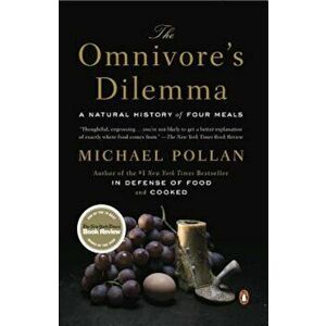 The Omnivore's Dilemma: A Natural History of Four Meals, Paperback - Michael Pollan imagine