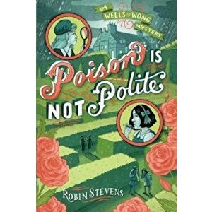 Poison Is Not Polite, Hardcover - Robin Stevens imagine
