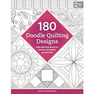 180 Doodle Quilting Designs: Free-Motion Ideas for Blocks, Borders, and Beyond, Paperback - Karen M. Burns imagine