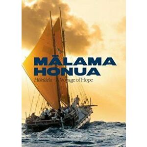 Malama Honua: Hokule'a -- A Voyage of Hope, Hardcover - Jennifer Allen imagine