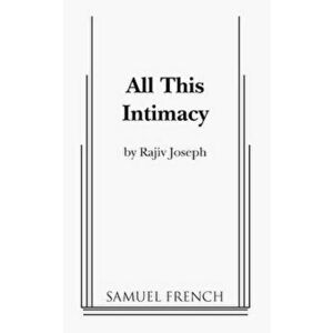 All This Intimacy, Paperback - Rajiv Joseph imagine