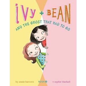 Ivy & Bean and the Ghost That Had to Go, Hardcover - Annie Barrows imagine