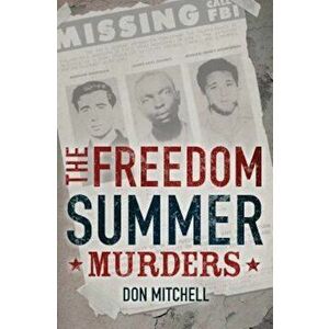 The Freedom Summer Murders, Paperback - Don Mitchell imagine
