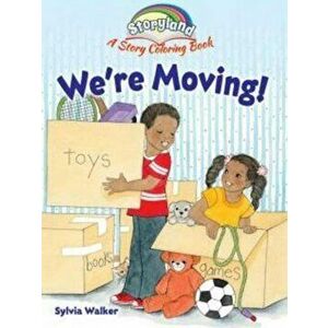 Storyland: We're Moving!: A Story Coloring Book, Paperback - Sylvia Walker imagine
