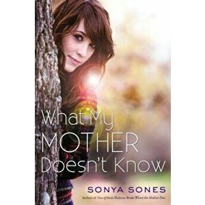 What My Mother Doesn't Know, Paperback - Sonya Sones imagine