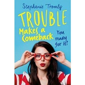 Trouble Makes a Comeback, Paperback - Stephanie Tromley imagine