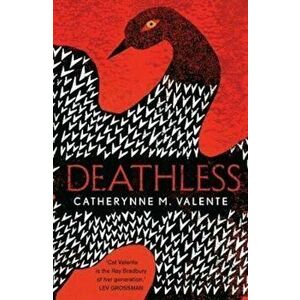 Deathless, Paperback - Catherynne M Valente imagine