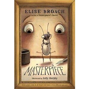 Masterpiece, Paperback - Elise Broach imagine