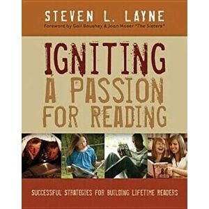 Igniting a Passion for Reading: Successful Strategies for Building Lifetime Readers, Paperback - Steven Layne imagine