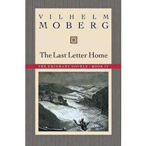 The Last Letter Home: The Emigrant Novels: Book IV, Paperback - Vilhelm Moberg imagine
