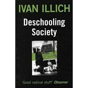 Deschooling Society, Paperback - Boyers Inc Marion imagine