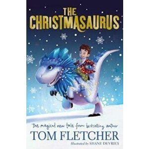 Christmasaurus, Paperback - Tom Fletcher imagine
