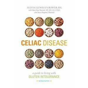 Celiac Disease: A Guide to Living with Gluten Intolerance, Paperback - Sylvia Llewelyn Bower Rn imagine