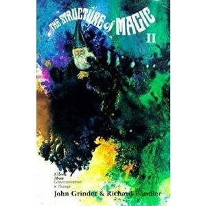 Structure of Magic: Volume 2, Paperback - Richard Bandler imagine