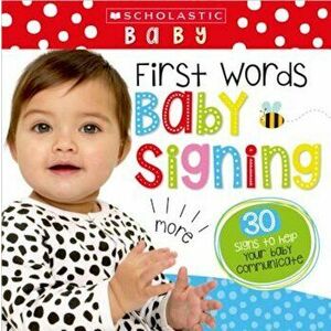 First Words Baby Signing (Scholastic Early Learning: First Steps), Hardcover - Scholastic imagine
