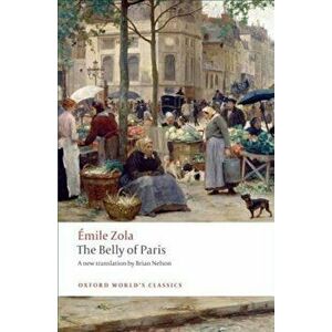 The Belly of Paris, Paperback - Emile Zola imagine