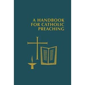 A Handbook for Catholic Preaching, Hardcover - Edward Foley imagine