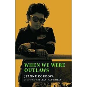 When We Were Outlaws, Paperback - Jeanne Cordova imagine