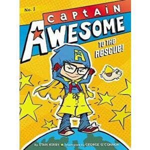 Captain Awesome to the Rescue!, Hardcover - Stan Kirby imagine