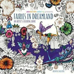 Zendoodle Coloring Presents Fairies in Dreamland: An Artist's Coloring Book, Paperback - Denyse Klette imagine