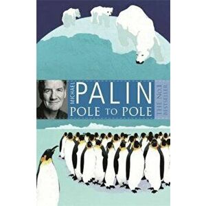 Pole To Pole, Paperback - Michael Palin imagine