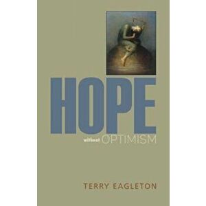 Hope Without Optimism, Hardcover - Terry Eagleton imagine