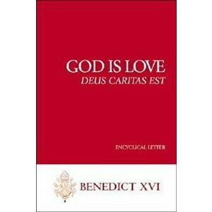 God Is Love--Deus Caritas Est: Encyclical Letter, Paperback - Pope Benedict XVI imagine