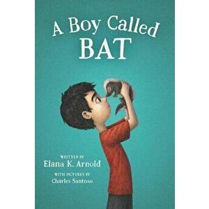 A Boy Called Bat, Paperback - Elana K. Arnold imagine