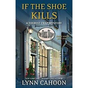 If the Shoe Kills, Paperback - Lynn Cahoon imagine