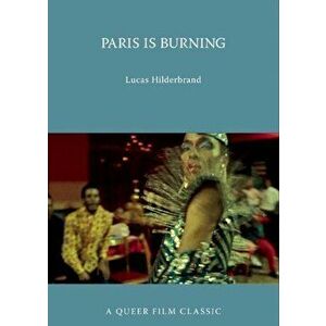 Paris Is Burning, Paperback - Lucas Hilderbrand imagine