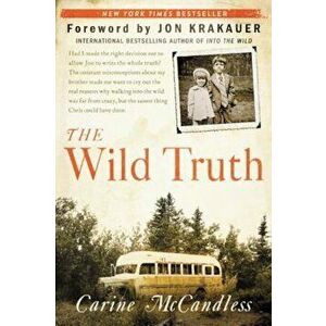 The Wild Truth, Paperback - Carine McCandless imagine