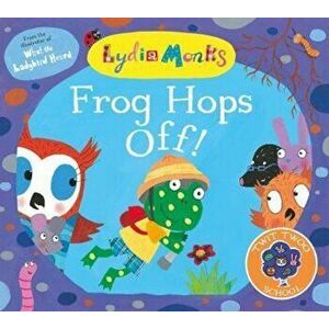 Frog Hops Off!, Paperback - Lydia Monks imagine