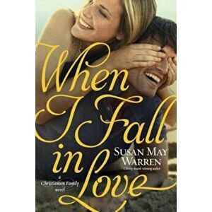 When I Fall in Love, Paperback - Susan May Warren imagine