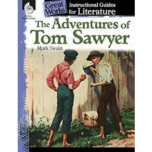 The Adventures of Tom Sawyer: An Instructional Guide for Literature: An Instructional Guide for Literature, Paperback - Suzanne Barchers imagine