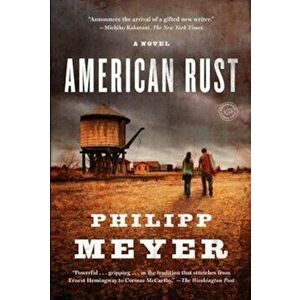 American Rust, Paperback - Philipp Meyer imagine