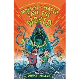 Margot and Mateo Save the World, Hardcover - Darcy Miller imagine