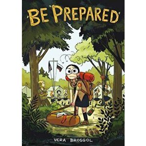 Be Prepared, Hardcover - Vera Brosgol imagine