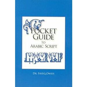 Pocket Guide to Arabic Script: , Paperback - Fayeq Oweis imagine