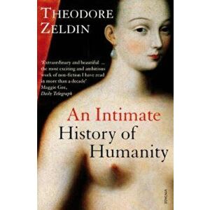 Intimate History Of Humanity, Paperback - Theodore Zeldin imagine