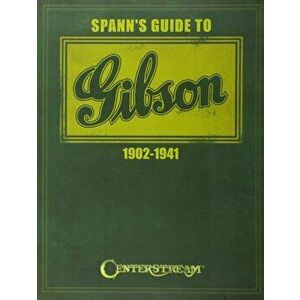 Spann's Guide to Gibson 1902-1941, Paperback - Joseph E. Spann imagine